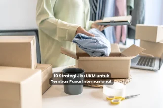 10 Strategi Jitu UKM untuk Tembus Pasar Internasional